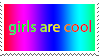 stamp: rainbow gradient background. text reads 'girls are cool'